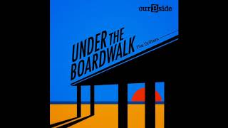 Under The Boardwalk - The Drifters