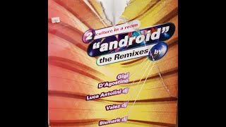 2 CULTURE IN A ROOM - Android (Positive Rmx) (Remix – Luca Antolini DJ & Valez DJ)