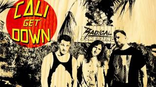 Radical Something - Cali Get Down (Clean)