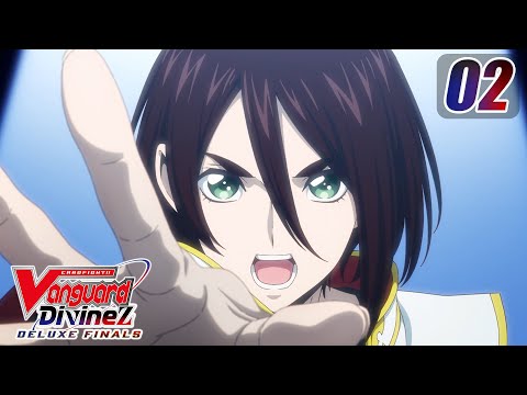 [Subbed][Episode 2] CARDFIGHT!! VANGUARD Divinez DELUXE Finals - Challenge of the Moon