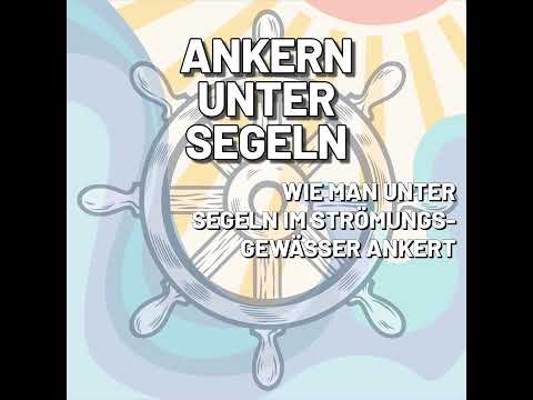 Ankern unter Segeln im Strömungsgewässer
