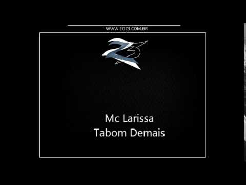 Mc Larissa - Tabom Demais [DJ MAIKINHO]