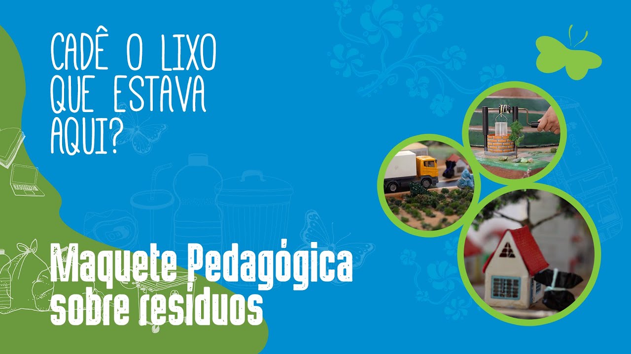 Maquete Pedagógica do Instituto Estre - Projeto "Cadê o lixo que estava aqui?"