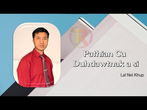 Lal Nei Khup || Pathian Cu Duhdawtnak a Si.