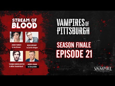 Vamps of Pittsburgh Pt.21 Thomas Middleditch, Ashly Burch, Ross Bryant | Vampire the Masquerade RPG