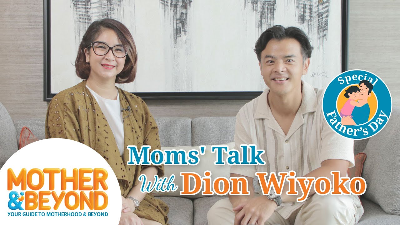 Dads&#039; Talk with Dion Wiyoko: Ingin Selalu Dekat dan Jadi Sahabat Sampai Anak Dewasa