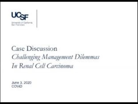 6.3.2020 Urology COViD Didactics - Case Discussion: Challenging Management Dilemmas in RCC
