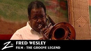 Fred Wesley - The Groove Legend - FULL FILM HD