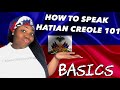 HOW TO SPEAK HAITIAN CREOLE 101: BASICS 🇭🇹
