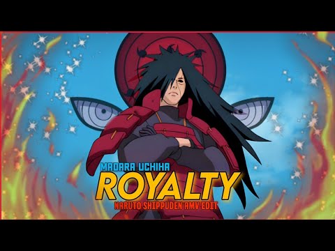 Madara Uchiha Badass Edit - Royalty [Amv/Edit] "Quick"!