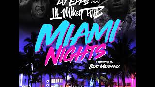 Dj Epps Presents : Lil Mikey TMB - "Miami Nights"