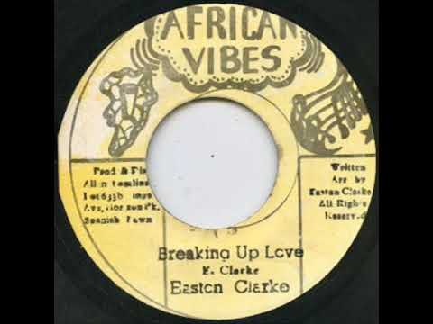 Easton Clarke – Breaking Up Love