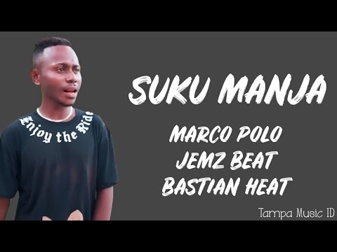 Suku Manja - Marco Polo, Jemz Beat & Bastian Heat (Lirik Lagu) ~ Timur pu panas skarang su tambah...