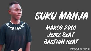Download lagu Suku Manja - Marco Polo, Jemz Beat & Bastian Heat (Lirik Lagu) ~ Timur pu panas skarang su tambah... mp3