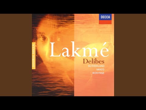 Delibes: Lakmé / Act 1 - "Viens, Mallika, ... Dôme épais"