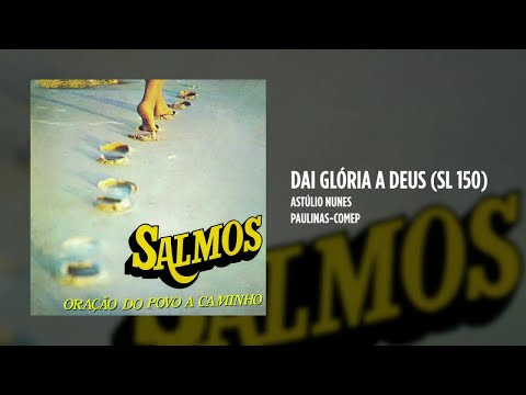 Astúlio Nunes - Dai glória a Deus (Sl 150)