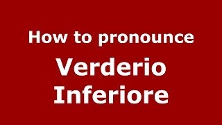How to pronounce Verderio Inferiore