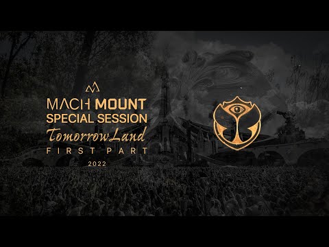 MACH MOUNT Presets - Tomorrowland 2022 (Special Session) FIRST PART / WEEK 1 - LIVE