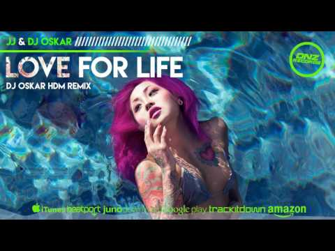 DNZ236 // JJ & DJ OSKAR - LOVE FOR LIFE DJ OSKAR HDM REMIX (Official Video DNZ RECORDS)