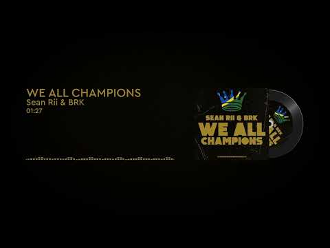 Sean Rii & BRK - We All Champions (Audio)