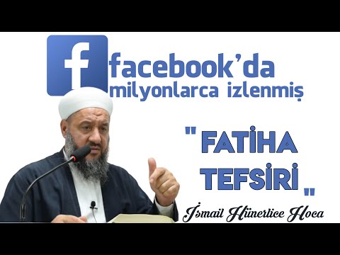 #Facebook 'da Milyonlarca Kez İzlenen " Fatiha Suresinin Tefsiri" | İsmail Hünerlice Hoca