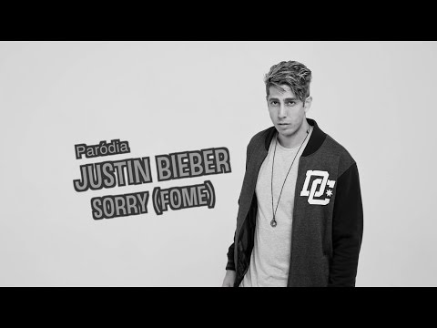 Paródia: Justin Bieber - Sorry - Fome - DESCONFINADOS