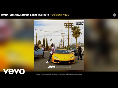 Mozzy, Celly Ru, E Mozzy, Trae Tha Truth - Too Much Pride (Audio)