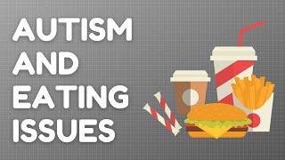Autism: Eating Problems and their causes
