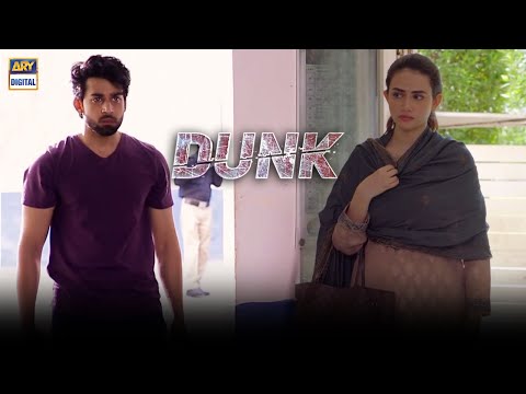 Dunk Episode 24 Tonight at 9:00 PM Only On ARY Digital