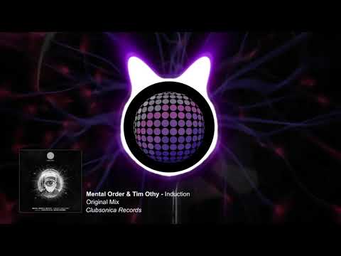 Mental Order & Tim Othy - Induction (Original Mix) [Clubsonica Records]