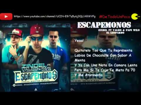 Zindel Ft Valdo El Leopardo  Papi Wilo   Escapemonos  Letra