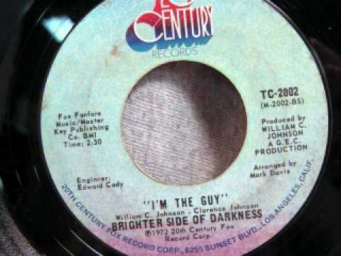 Brighter Side of Darkness - I'm The Guy