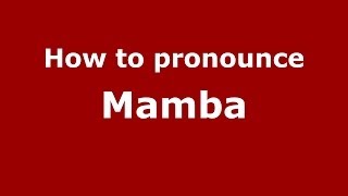 How to pronounce Mamba