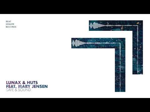 LUNAX & HUTS feat. Mary Jensen - Safe & Sound