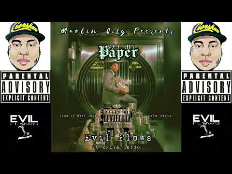 Get My Paper - Evil Flows Ft K.kila x Satdo