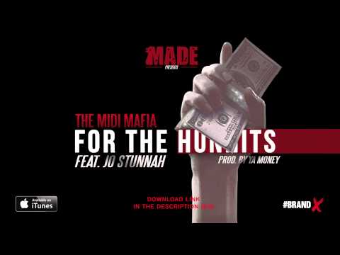 The MIDI Mafia - For The Hunnits feat Jo StunnAH (Stream)