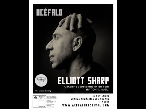 ELLIOTT SHARP // Acéfalo Festival 2021_Live Set