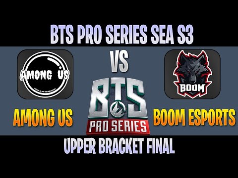 AMONG US vs BOOM BTS PRO SERIES 3 SEA Upper Bracket Final game 2 Mikoto Templar Assassin perspective