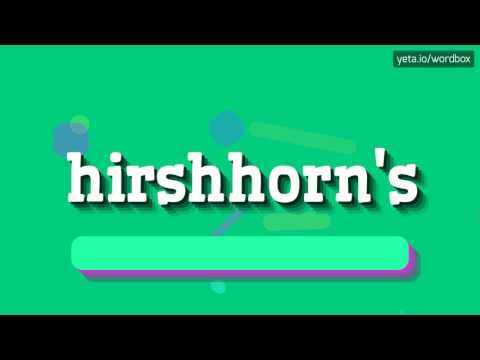 HIRSHHORN'S - HOW TO PRONOUNCE IT!?