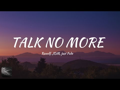 Ruxolf, JDM & just Fede - Talk No More (Lyrics)
