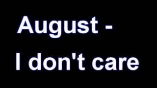 August - I don&#39;t care [w/ download link]