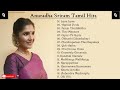 Anuradha Sriram Tamil Hits All Time Favourite Anuradha Sriram Tamil Songs Collection Jukebox