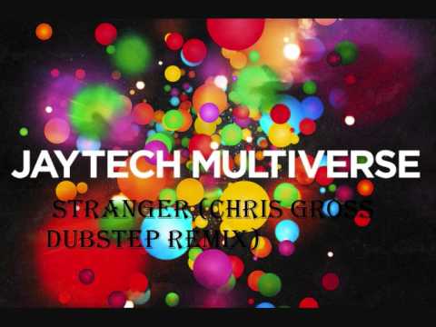 Jaytech feat. Steve Smith - Stranger (Chris Gross Dubstep Remix)