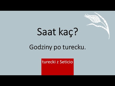 26. Godziny po turecku, o której godzinie? - Turecki z Seticio - Lekcja 26
