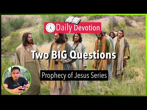 S2-Day 123: Two BIG questions - Matthew 24:3 (5 am Daily Devotion)