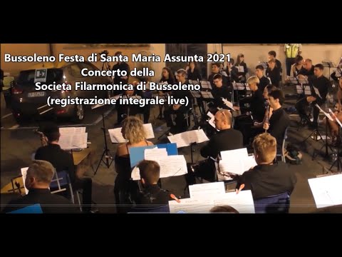 Concerto integrale live della Società Filarmonica di Bussoleno Festa dell'Assunta 2021