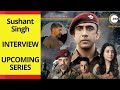 INSPIRING INTERVIEW OF Sushant Singh FOR UPCOMING MOVIE JEET KI ZID