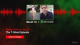 digBiz podcast ep 23 | The T-Word Episode