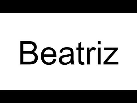 How to Pronounce Beatriz (Spanish)