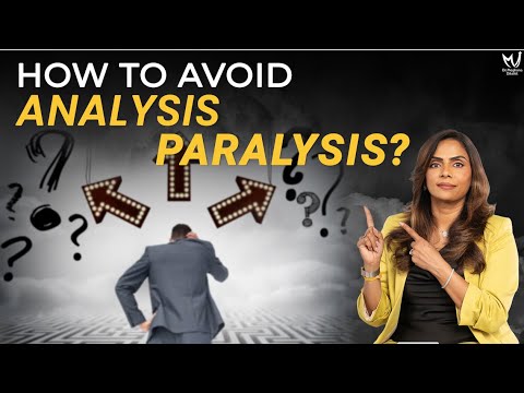 How to Avoid Analysis Paralysis? - Dr Meghana Dikshit